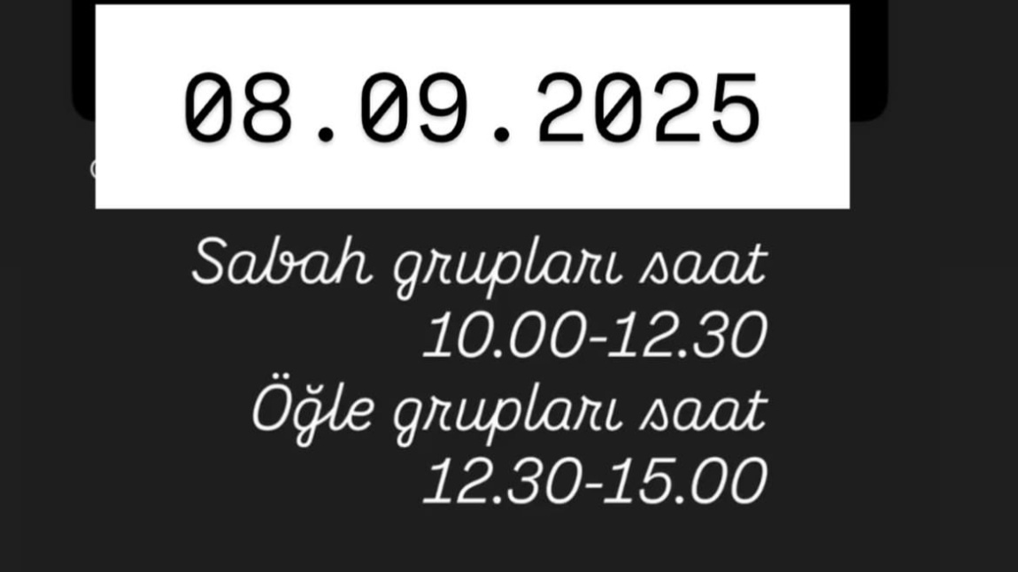 08.09.2025 OKULA GİRİŞ ÇIKIŞ SAATLERİ  
